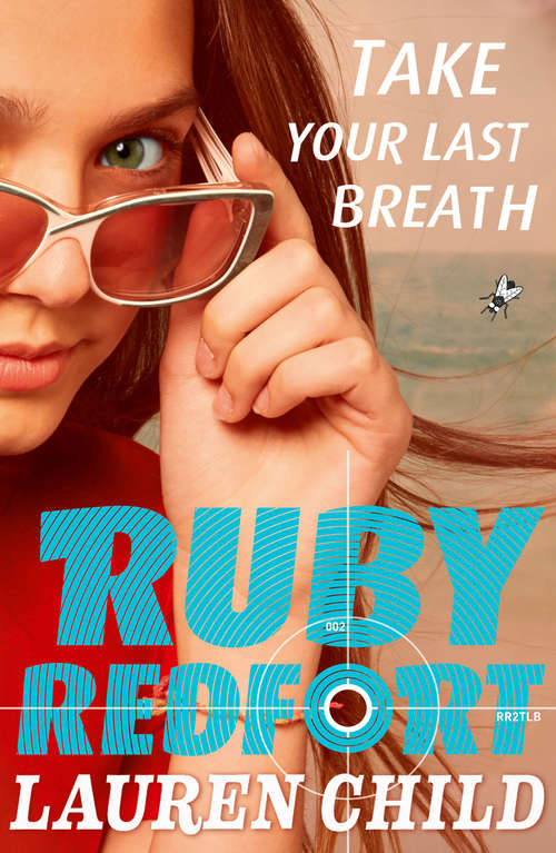 Book cover of Take Your Last Breath (ePub edition) (Ruby Redfort #2)