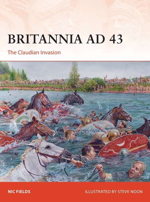 Book cover of Britannia AD 43: The Claudian Invasion (Campaign #353)