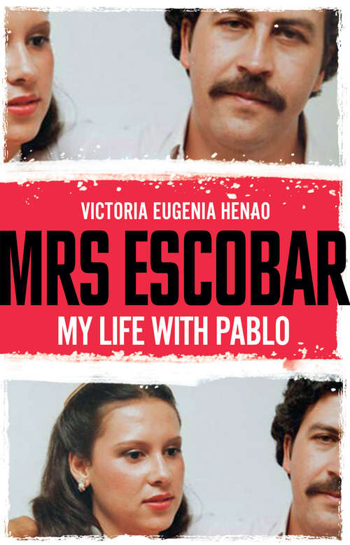 Book cover of Mrs Escobar: My life with Pablo