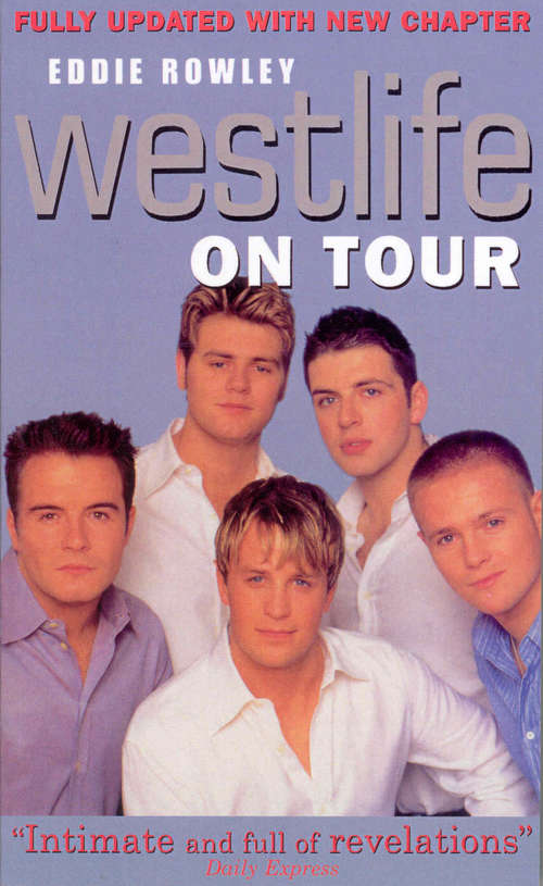 Book cover of Westlife On Tour: Inside The World's Biggest Boyband