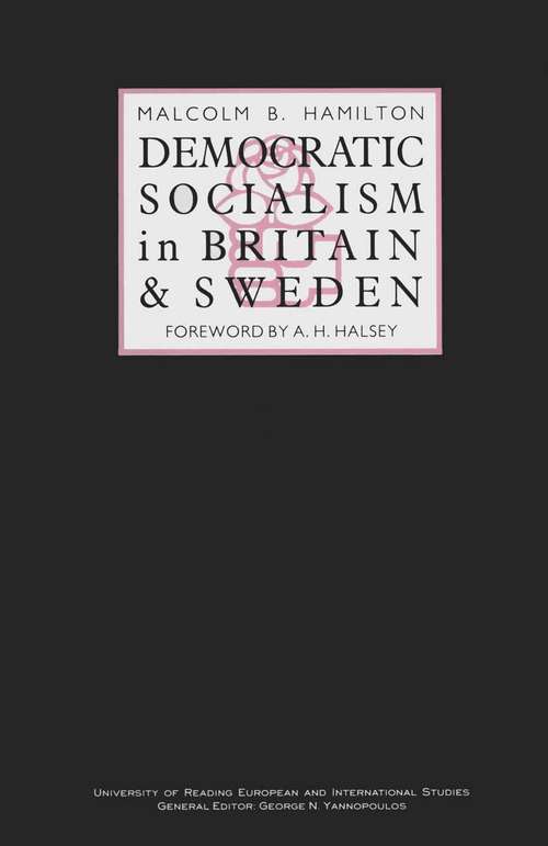 Book cover of Democratic Socialism in Britain and Sweden (1st ed. 1989) (University of Reading European and International Studies)