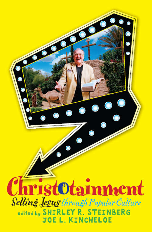 Book cover of Christotainment: Selling Jesus through Popular Culture