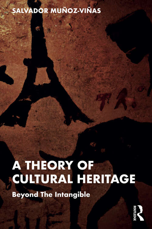 Book cover of A Theory of Cultural Heritage: Beyond The Intangible