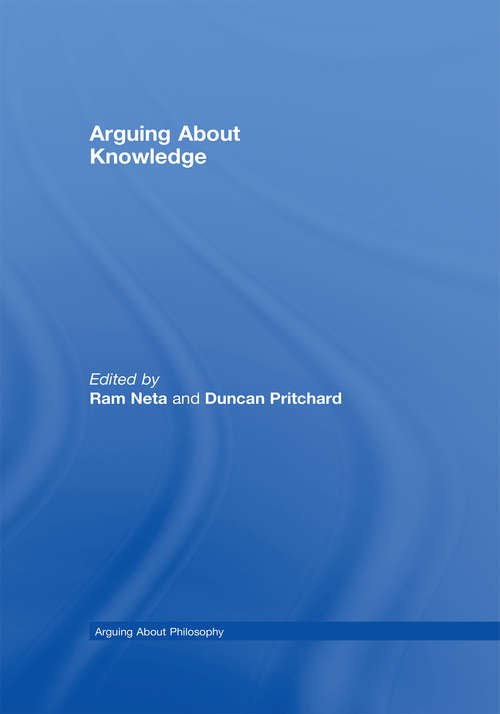 Book cover of Arguing About Knowledge (Arguing About Philosophy Ser.)