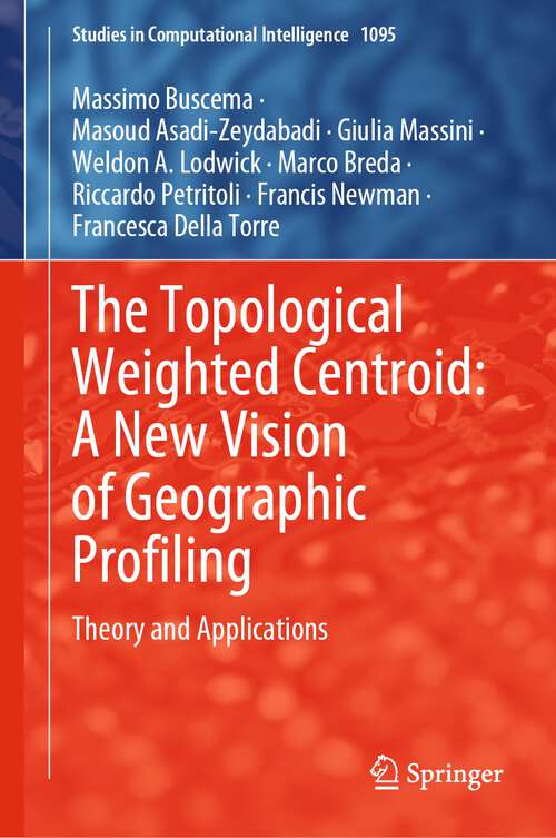 Book cover of The Topological Weighted Centroid: Theory and Applications (1st ed. 2023) (Studies in Computational Intelligence #1095)