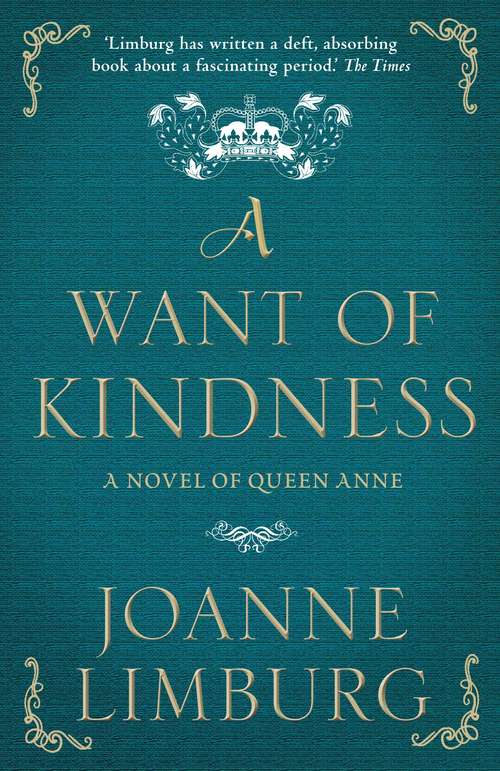 Book cover of A Want of Kindness: A Novel of Queen Anne (Main)