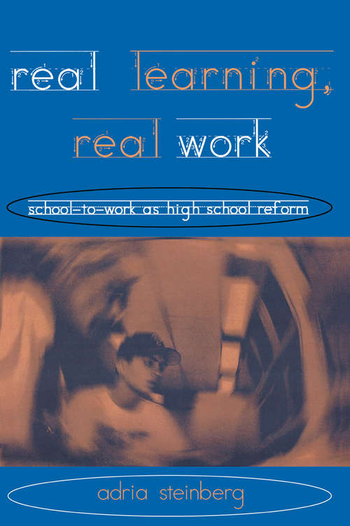 Book cover of Real Learning, Real Work: School-to-Work As High School Reform