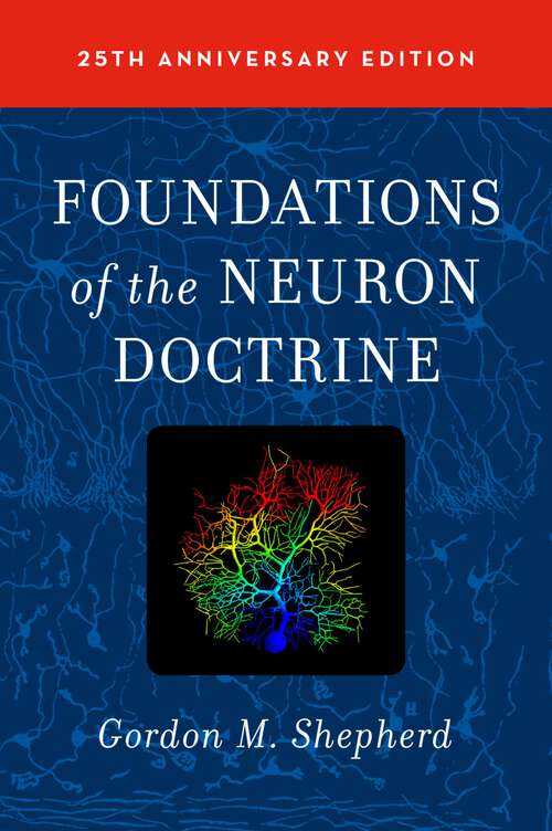 Book cover of Foundations of the Neuron Doctrine: 25th Anniversary Edition