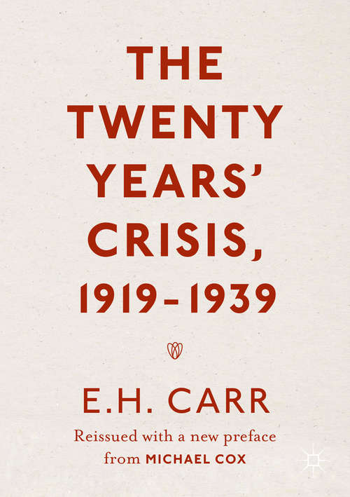 Book cover of The Twenty Years' Crisis, 1919-1939: Reissued with a new preface from Michael Cox (1st ed. 2016)