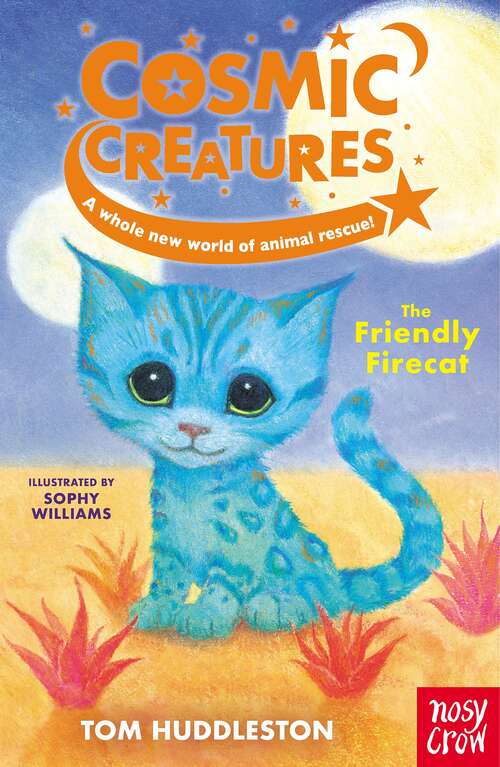 Book cover of Cosmic Creatures: The Friendly Firecat (Cosmic Creatures #2)