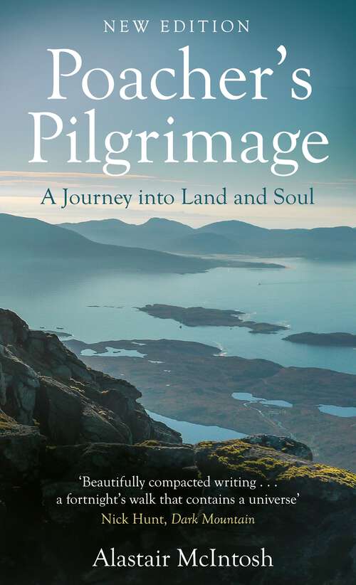 Book cover of Poachers Pilgrimage: A Journey into Land and Soul