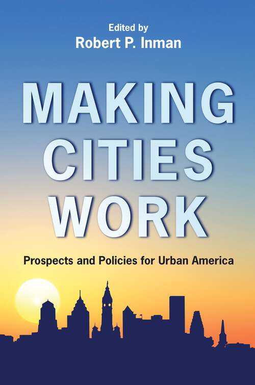 Book cover of Making Cities Work: Prospects and Policies for Urban America