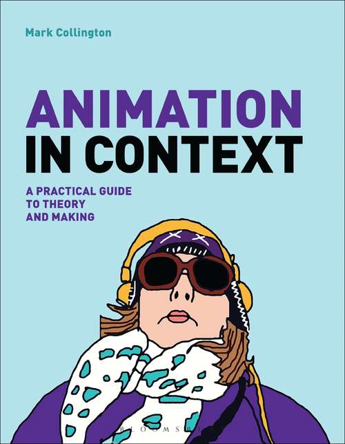 Book cover of Animation in Context: A Practical Guide to Theory and Making (Required Reading Range)