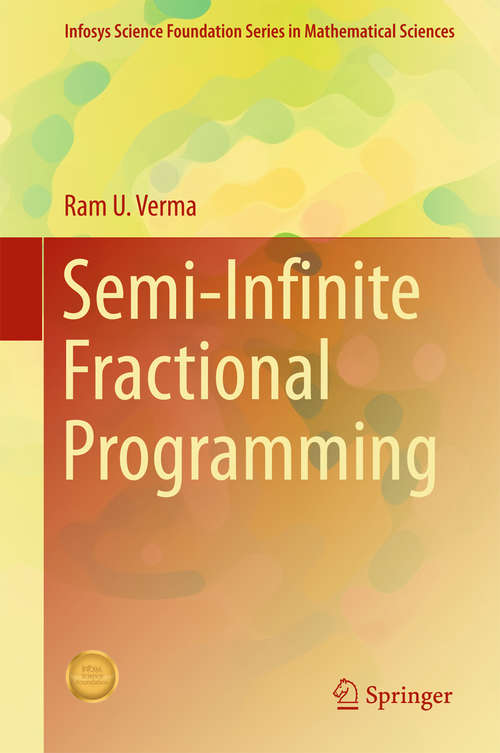 Book cover of Semi-Infinite Fractional Programming (1st ed. 2017) (Infosys Science Foundation Series)