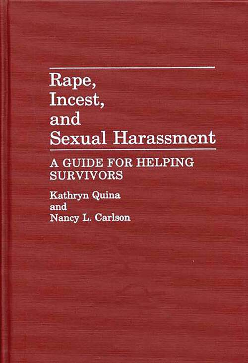 Book cover of Rape, Incest, and Sexual Harassment: A Guide for Helping Survivors