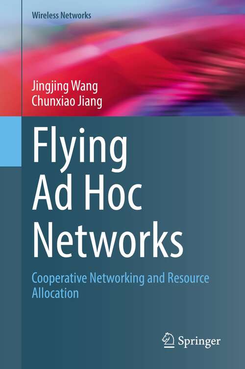 Book cover of Flying Ad Hoc Networks: Cooperative Networking and Resource Allocation (1st ed. 2022) (Wireless Networks)