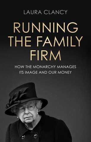 Book cover of Running the Family Firm: How the monarchy manages its image and our money