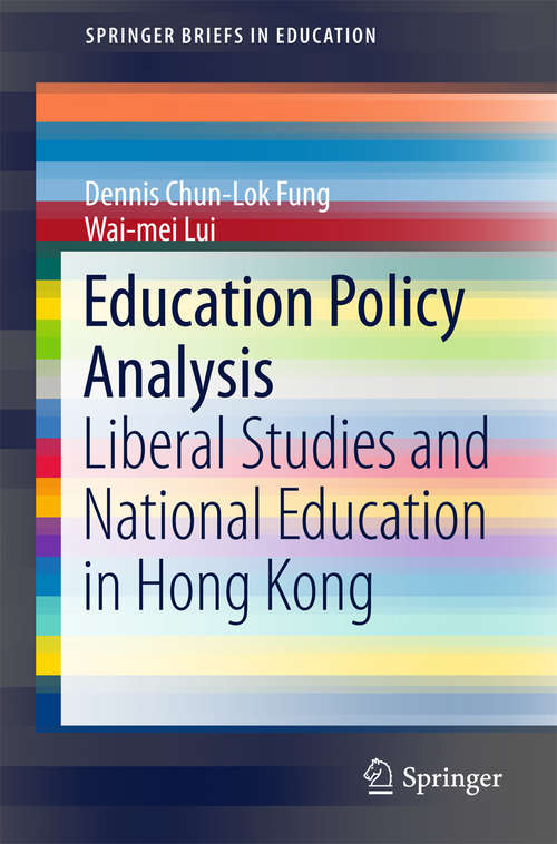 Book cover of Education Policy Analysis: Liberal Studies and National Education in Hong Kong (SpringerBriefs in Education)