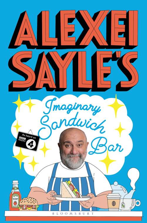 Book cover of Alexei Sayle's Imaginary Sandwich Bar: Based on the Hilarious BBC Radio 4 Series