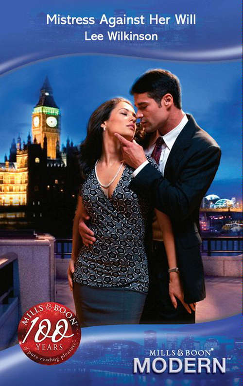 Book cover of Mistress Against Her Will (ePub First edition) (Mills And Boon Modern Ser. #4)