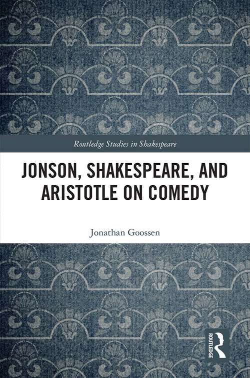 Book cover of Jonson, Shakespeare, and Aristotle on Comedy (Routledge Studies in Shakespeare)