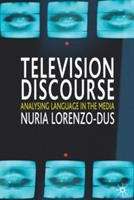 Book cover of Television Discourse: Analysing Language In The Media (PDF)
