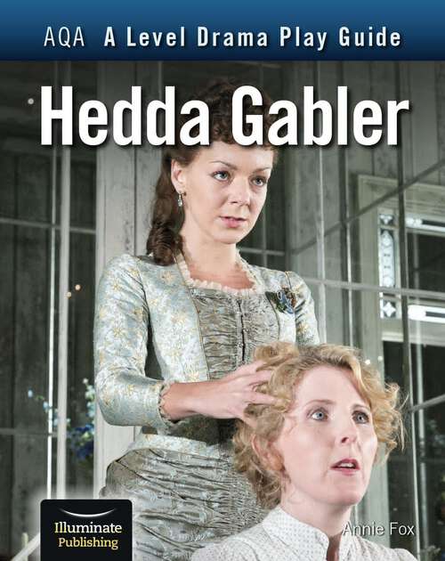 Book cover of AQA A Level Drama Play Guide: Hedda Gabler