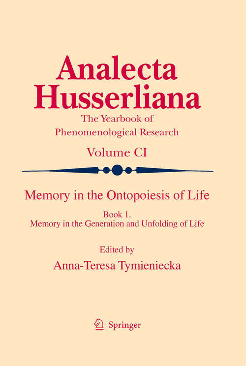 Book cover of Memory in the Ontopoiesis of Life: Book One. Memory in the Generation and Unfolding of Life (2009) (Analecta Husserliana #101)