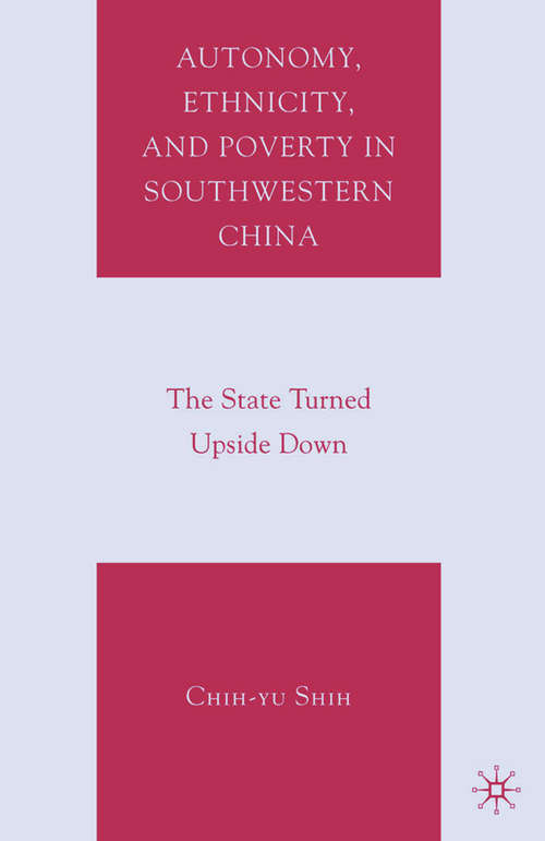 Book cover of Autonomy, Ethnicity, and Poverty in Southwestern China: The State Turned Upside Down (2007)