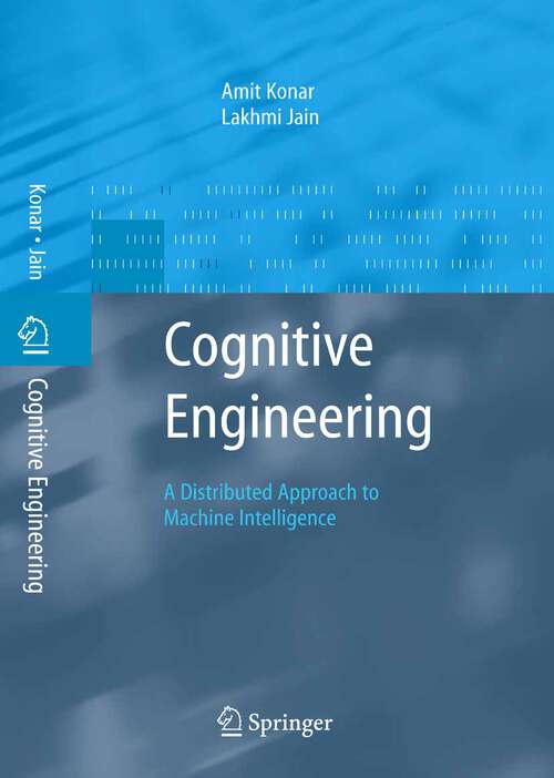 Book cover of Cognitive Engineering: A Distributed Approach to Machine Intelligence (2005) (Advanced Information and Knowledge Processing)