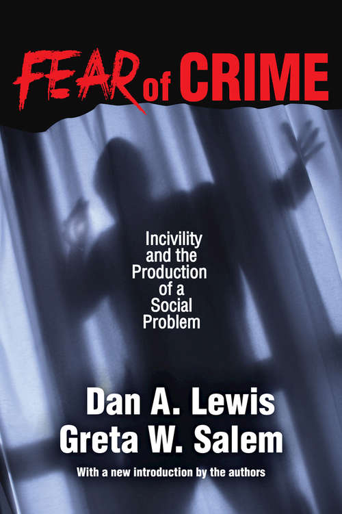 Book cover of Fear of Crime: Incivility and the Production of a Social Problem