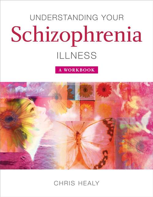 Book cover of Understanding Your Schizophrenia Illness: A Workbook