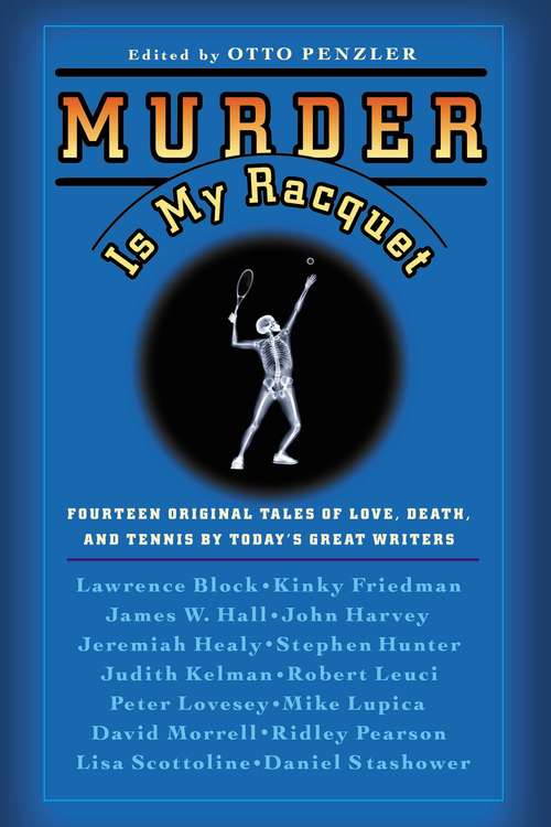Book cover of Murder Is My Racquet: Fourteen Original Tales of Love, Death, and Tennis by Today's Great Writers (Sports Mystery Ser. #1)