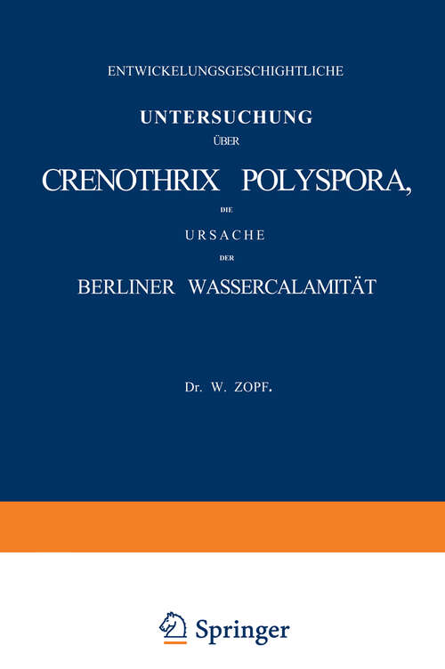 Book cover of Entwickelungsgeschichtliche Untersuchung über Crenothrix Polyspora, die Ursache der Berliner Wassercalamität (1879)