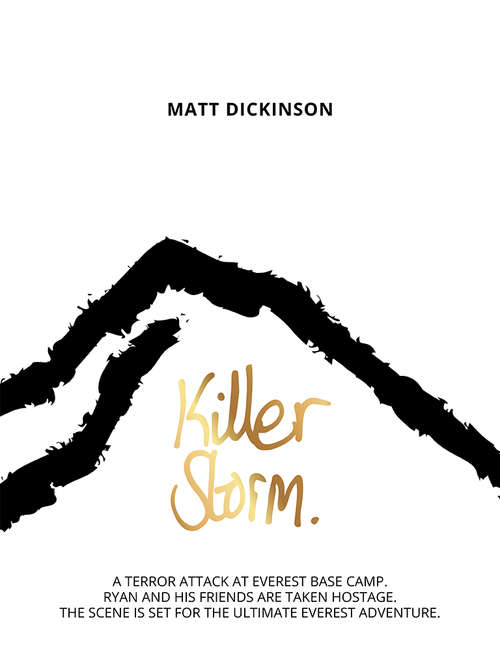 Book cover of Killer Storm: A terror attack at Everest Base Camp. Ryan and his friends are taken hostage. The scene is set for the ultimate Everest adventure (The Everest Files #3)