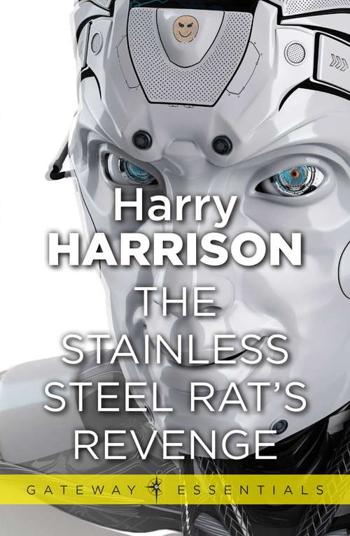 Book cover of The Stainless Steel Rat's Revenge: The Stainless Steel Rat Book 2 (Gateway Essentials: Bk. 2)