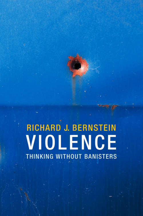 Book cover of Violence: Thinking without Banisters