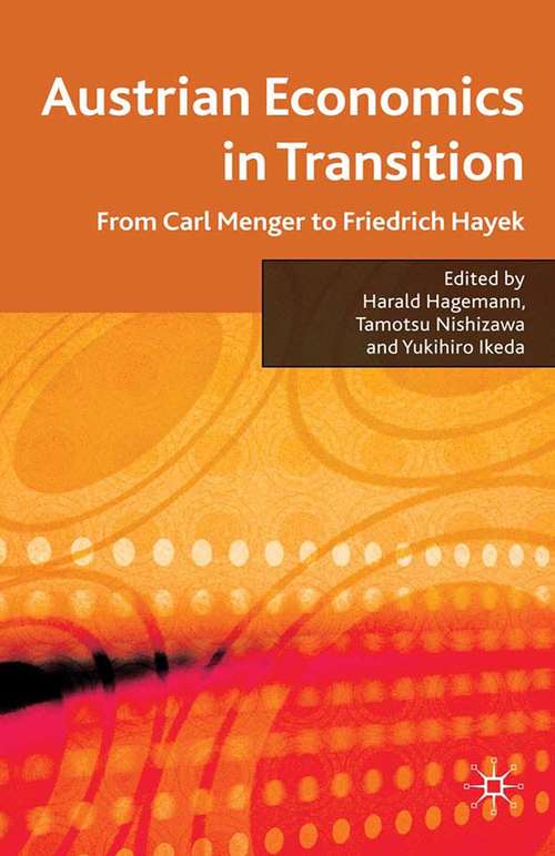 Book cover of Austrian Economics in Transition: From Carl Menger to Friedrich Hayek (2010)