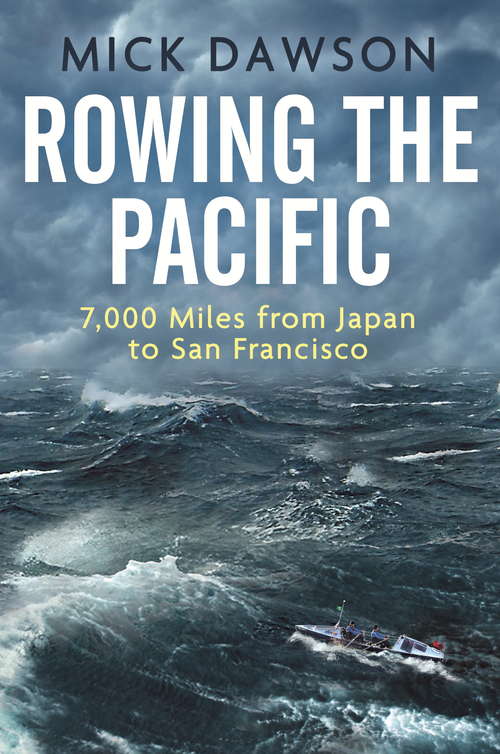 Book cover of Rowing the Pacific: 7,000 Miles from Japan to San Francisco