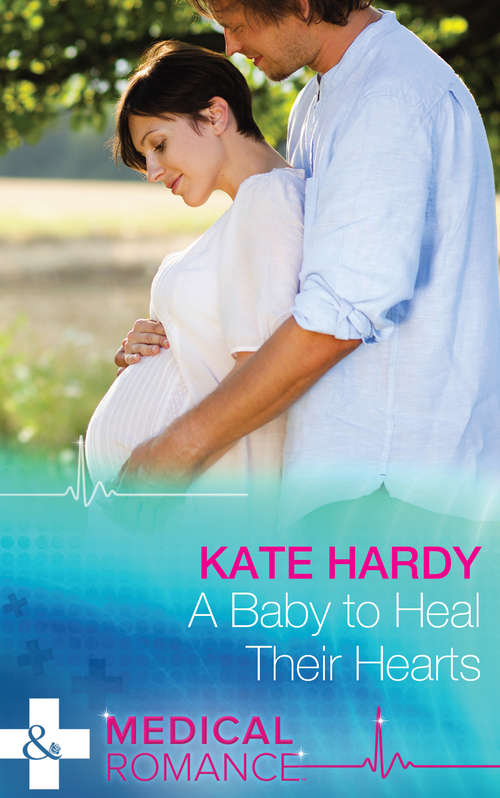 Book cover of A Baby to Heal Their Hearts: A Baby To Heal Their Hearts / The Baby That Changed Her Life / The Surgeon's Baby Secret (ePub First edition) (Mills And Boon Medical Ser.)