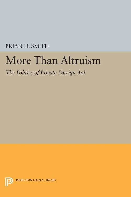 Book cover of More Than Altruism: The Politics of Private Foreign Aid
