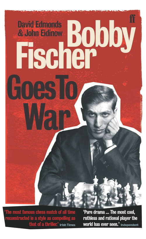 Book cover of Bobby Fischer Goes to War: How The Soviets Lost The Most Extraordinary Chess Match Of All Time (Main)