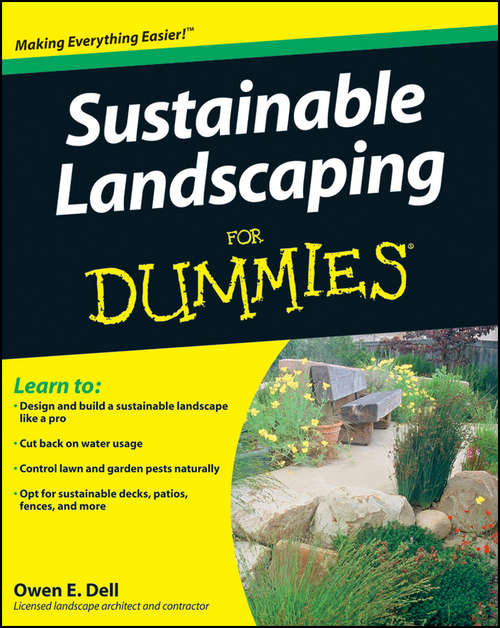 Book cover of Sustainable Landscaping For Dummies: [*develop A Profitable Business Plan *build Word-of-mouth Referrals *handle Employees, Paperwork, And Taxes *work Smart And Safe *adapt To New Trends Like Sustainable Landscaping *become Your Area's Top Landscaper (6) (Globe Pequot Ser.)