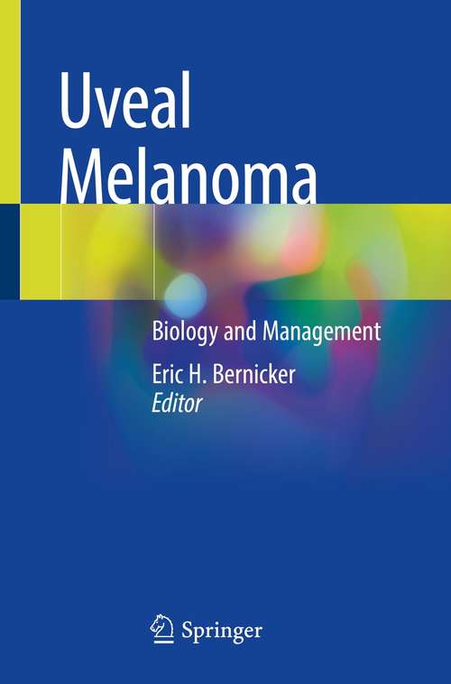 Book cover of Uveal Melanoma: Biology and Management (1st ed. 2021)