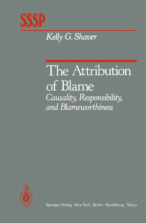Book cover of The Attribution of Blame: Causality, Responsibility, and Blameworthiness (1985) (Springer Series in Social Psychology)
