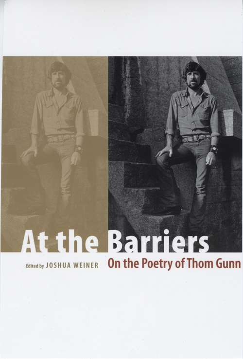 Book cover of At the Barriers: On the Poetry of Thom Gunn