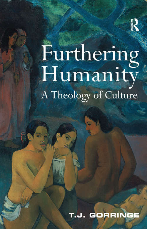 Book cover of Furthering Humanity: A Theology of Culture