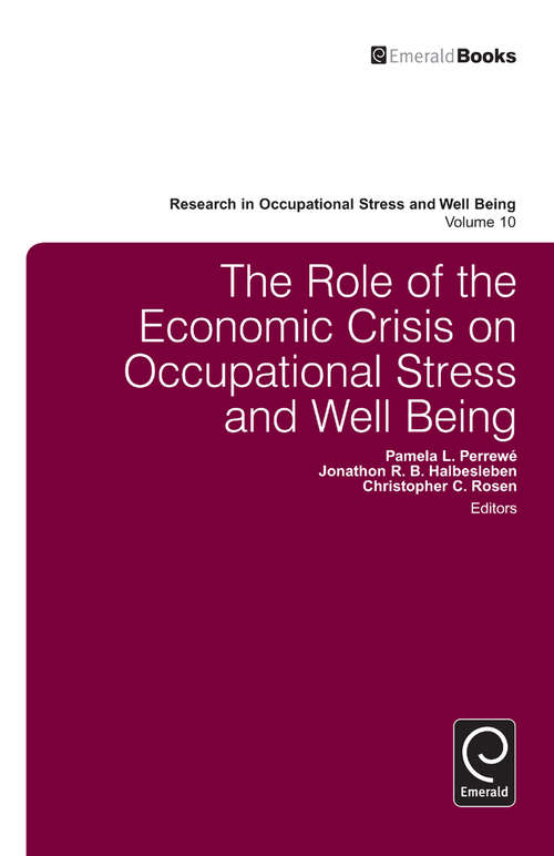 Book cover of The Role of the Economic Crisis on Occupational Stress and Well Being (Research in Occupational Stress and Well-being #10)