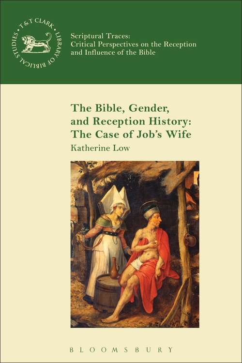 Book cover of The Bible, Gender, and Reception History: The Case of Job's Wife (Scriptural Traces #586)