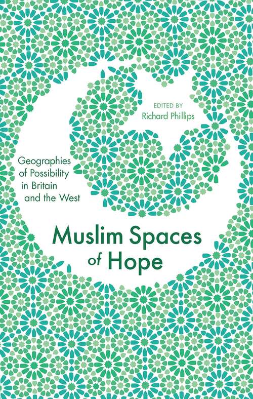 Book cover of Muslim Spaces of Hope: Geographies of Possibility in Britain and the West